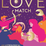 Love Match: An Astrological Guide to Love and Relationships